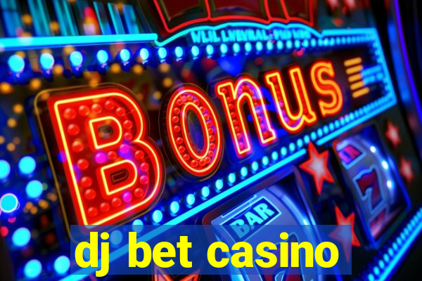 dj bet casino